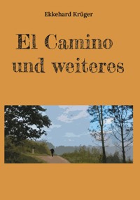 El Camino und weiteres - Ekkehard Krüger - ebook