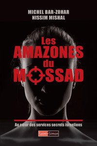 Les Amazones du Mossad au coeur des services secrets israeliens - Michel Bar-Zohar - ebook