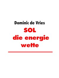 SOL die energie wette - Dominic de Vries - ebook