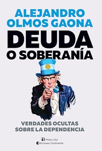 Deuda o soberanía - Alejandro Olmos Gaona - ebook