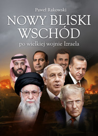 Nowy Bliski Wschód - Paweł Rakowski - ebook