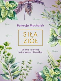 Siła ziół - Machałek Patrycja - książka