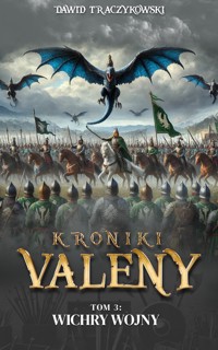 Kroniki Valeny III Wichry Wojny - Dawid Traczykowski - ebook