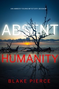 Absent Humanity (An Amber Young FBI Suspense Thriller—Book 8) - Blake Pierce - ebook