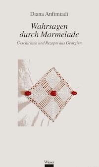 Wahrsagen durch Marmelade - Diana Anfimiadi - ebook