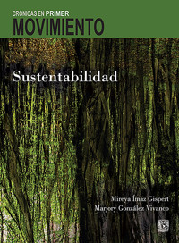 Crónicas en Primer Movimiento. Sustentabilidad - Mireya Ímaz Gispert - ebook