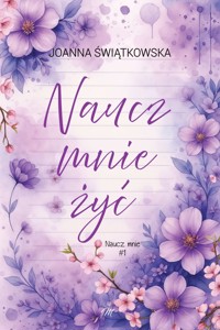 Naucz mnie żyć - Świątkowska Joanna - ebook