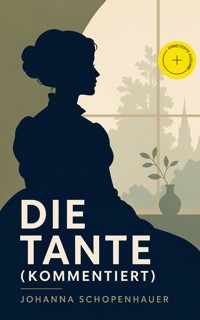 Die Tante (Kommentiert) - Johanna Schopenhauer - ebook