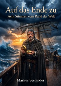 Auf das Ende zu - Markus Seelander - ebook