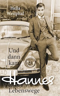 Und dann kam Hannes - Hella Westphal - ebook