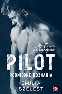 Pilot. Podniebne doznania. Faceci do wynajęcia - Emilia Szelest - ebook + audiobook