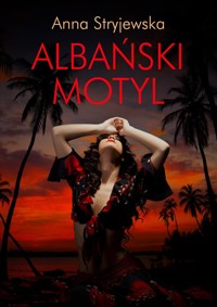 Albański motyl - Anna Stryjewska - ebook + audiobook + książka