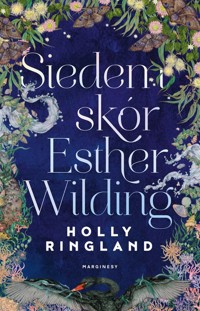 Siedem skór Esther Wilding - Holly Ringland - książka