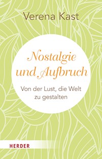 Nostalgie und Aufbruch - Verena Kast - ebook