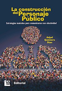 La construcción del personaje público - Adyel Quintero Díaz - ebook