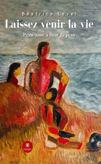 Laissez venir la vie - Béatrice Level - ebook