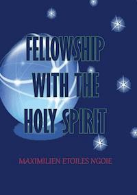 Fellowship with the Holy Spirit - Maximilien Etoiles Ngoie - ebook