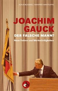 Joachim Gauck. Der falsche Mann? - Klaus Blessing - ebook