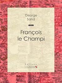 François le Champi - George Sand - ebook