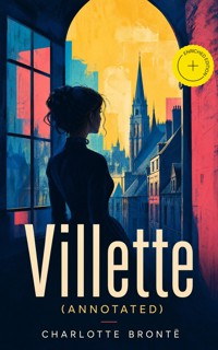 Villette (Annotated) - Charlotte Brontë - ebook