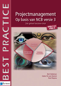Projectmanagement op basis van NCB versie 3 - IPMA-C en IPMA-D - 2de geheel herziene druk - Bert Hedeman - ebook