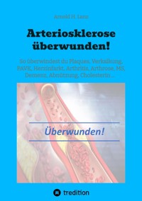 Arteriosklerose überwunden! - Arnold H. Lanz - ebook