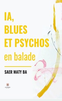 IA, blues et psychos en balade - Saer Maty Ba - ebook