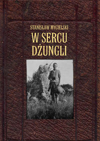W sercu dżungli - Mycielski Stanisław - książka