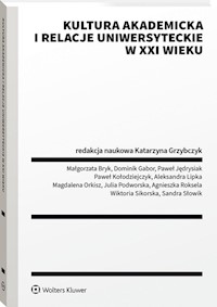 Kultura akademicka i relacje uniwersyteckie w XXI wieku -  - książka