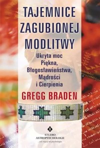 Tajemnice zagubionej modlitwy - Gregg Braden - książka