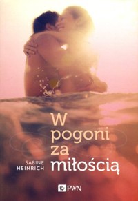 W pogoni za miłością - Sabine Heinrich - książka