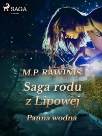 Saga rodu z Lipowej. Saga rodu z Lipowej 32: Panna wodna - Marian Piotr Rawinis - ebook