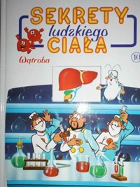 Sekrety ludzkiego ciała (10). Wątroba - Albert Barillé - ebook