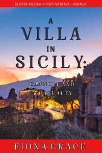 A Villa in Sicily: Cannoli and a Casualty (A Cats and Dogs Cozy Mystery—Book 6) - Fiona Grace - ebook