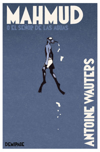 Mahmud o el señor de las aguas - Antoine Wauters - ebook