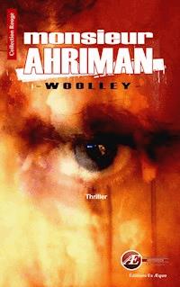 Monsieur Ahriman - Patrice Woolley - ebook