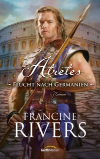 Atretes - Flucht nach Germanien - Rivers Francine - ebook
