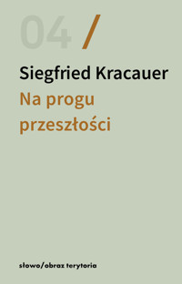 Na progu przeszłości. - Siegfried Kracauer - książka