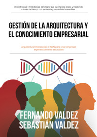 Gestión de la arquitectura y el conocimiento empresarial - Fernando Valdez - ebook