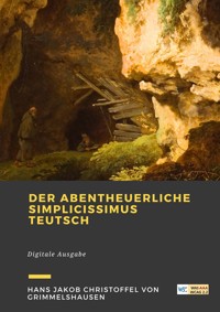 Der Abentheuerliche Simplicissimus Teutsch - Hans Jakob Christoffel von Grimmelshausen - ebook