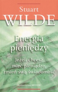 Energia pieniędzy - Stuart Wilde - książka