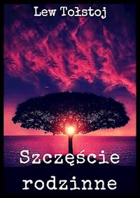 Szczęście rodzinne - Lew Tołstoj - ebook + audiobook