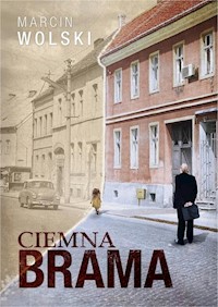 Ciemna brama - Marcin Wolski - ebook + książka