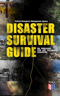 Disaster Survival Guide – Be Prepared for Any Natural Disaster - Federal Emergency Management Agency - ebook