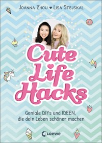 Cute Life Hacks - Lisa Stejskal Joanna Zhou - ebook