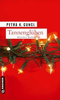 Tannenglühen - Petra K. Gungl - ebook