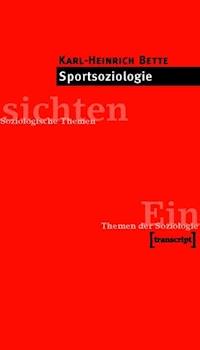 Sportsoziologie - Karl-Heinrich Bette - ebook