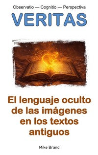 El lenguaje oculto de las imágenes en los textos antiguos - Mike Brand - ebook