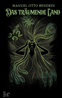 Das träumende Land - Manuel Otto Bendrin - ebook