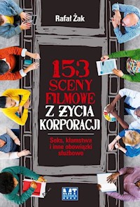 153 sceny filmowe z życia korporacji - Rafał Żak - ebook + książka